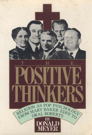 The Positive Thinkers by Donald Meyer