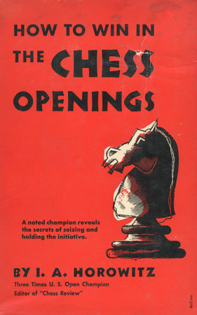 How to Win in the Chess Openings by I.A. Horowitz