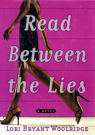Read Between the Lies by Lori Bryant-Woolridge