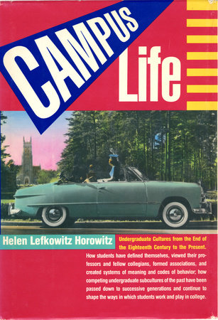 Campus Life by Helen Lefkowitz Horowitz
