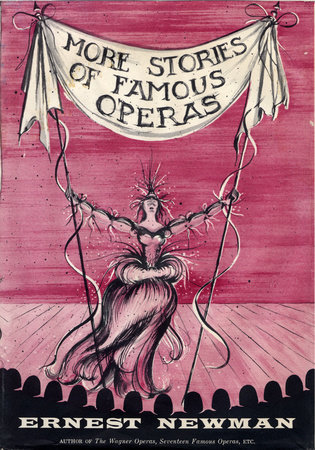 More Stories of Famous Operas by Ernest Newman