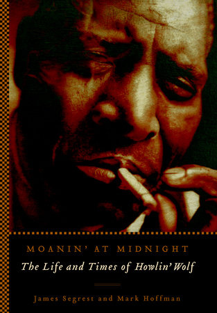 Moanin' at Midnight by James Segrest and Mark Hoffman
