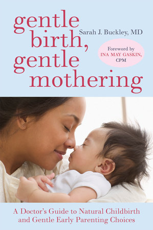 Gentle Birth, Gentle Mothering by Sarah Buckley