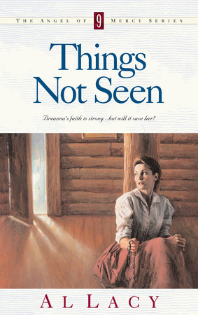 Things Not Seen by Al Lacy