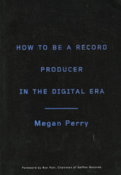 How to Be a Record Producer in the Digital Era