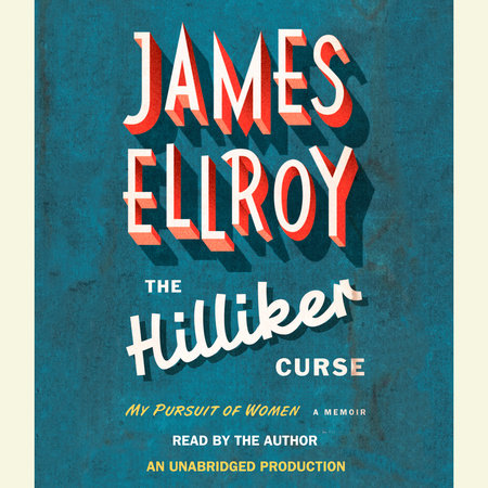 The Hilliker Curse by James Ellroy