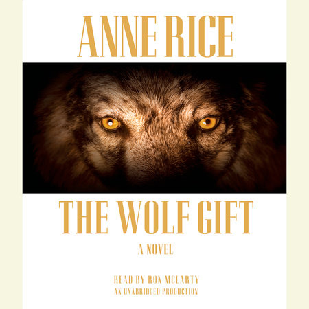 The Wolf Gift by Anne Rice