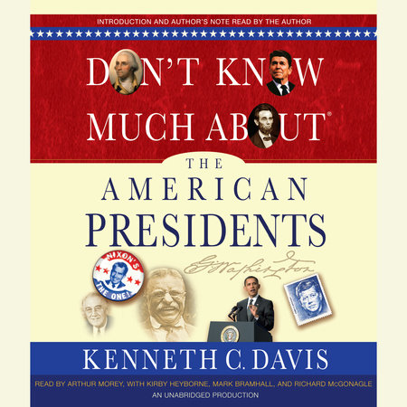 Don't Know Much About the American Presidents by Kenneth C. Davis