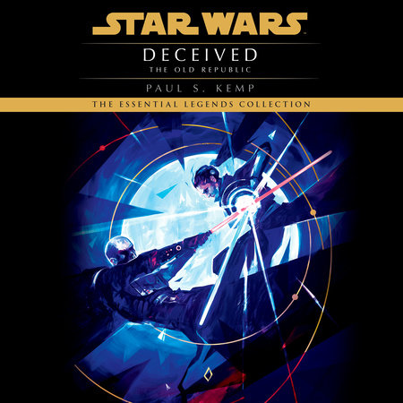 Deceived: Star Wars Legends (The Old Republic) by Paul S. Kemp