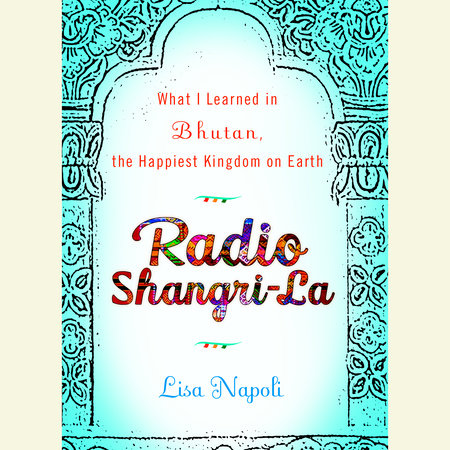 Radio Shangri-La by Lisa Napoli