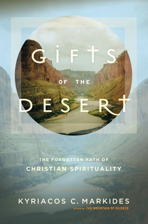 Gifts of the Desert by Kyriacos C. Markides