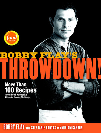 Bobby Flay's Throwdown! by Bobby Flay, Stephanie Banyas and Miriam Garron