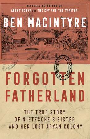 Forgotten Fatherland by Ben Macintyre