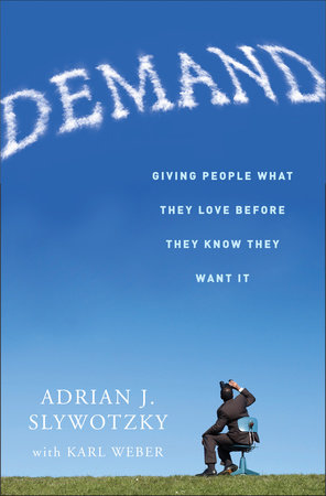 Demand by Adrian Slywotzky and Karl Weber