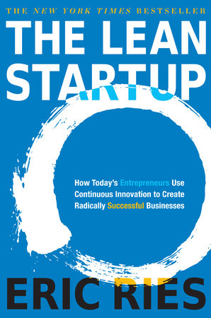 The Lean Startup by Eric Ries: 9780307887894 | PenguinRandomHouse.com: Books