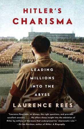 Hitler's Charisma by Laurence Rees