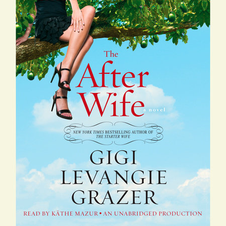 The After Wife by Gigi Levangie Grazer