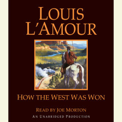 How the West Was Won (Louis L'Amour's Lost Treasures)