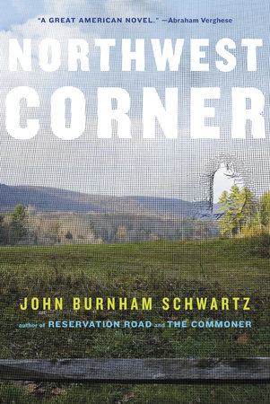 Northwest Corner by John Burnham Schwartz