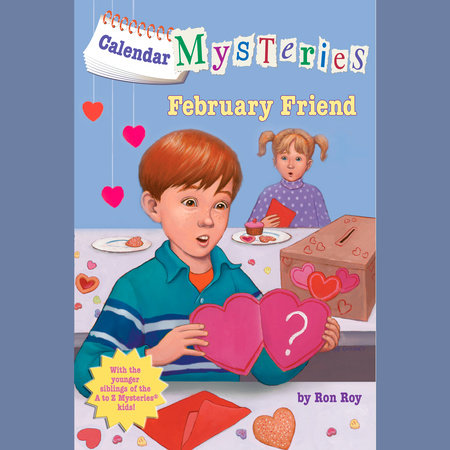 Calendar Mysteries #2: February Friend by Ron Roy