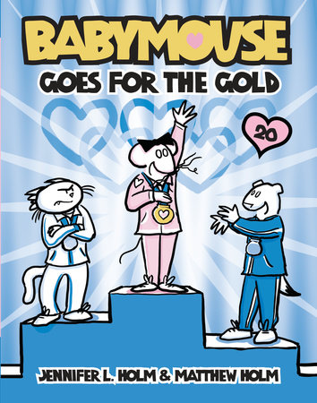 Babymouse #20: Babymouse Goes for the Gold by Jennifer L. Holm and Matthew Holm