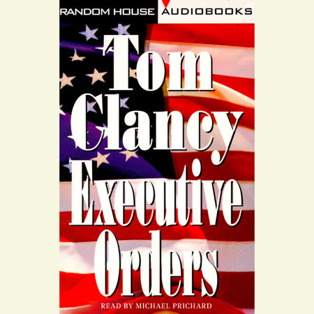 Executive Orders by Tom Clancy