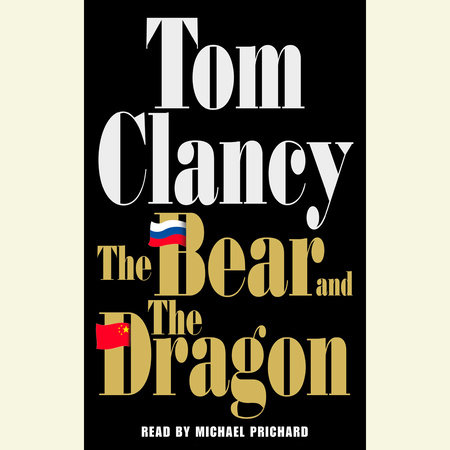 The Bear and the Dragon by Tom Clancy