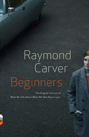 Beginners by Raymond Carver
