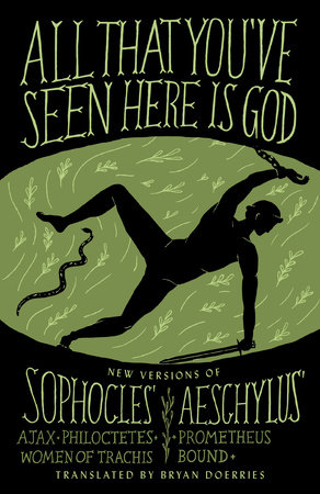 All That You've Seen Here Is God by Sophocles and Aeschylus