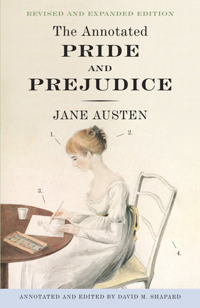 The Annotated Pride and Prejudice by Jane Austen and David M. Shapard