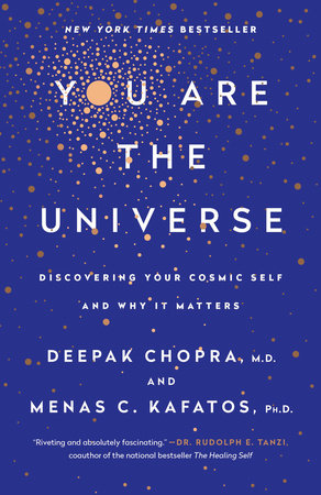 You Are the Universe by Deepak Chopra, M.D. and Menas C. Kafatos, Ph.D.