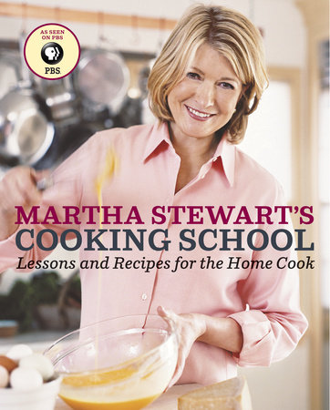 Martha Stewart's Cooking School by Martha Stewart