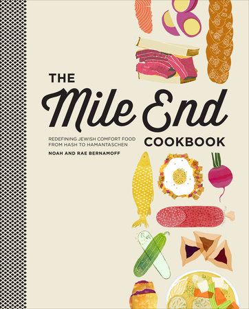 The Mile End Cookbook by Noah Bernamoff and Rae Bernamoff