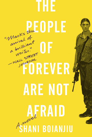 The People of Forever Are Not Afraid by Shani Boianjiu