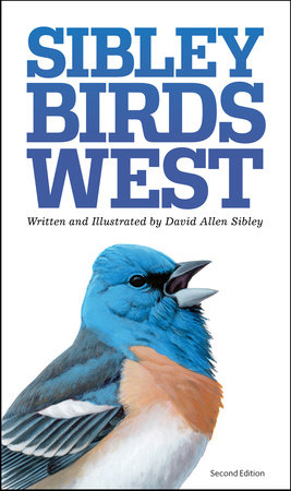 The Sibley Field Guide to Birds of Western North America by David Allen Sibley