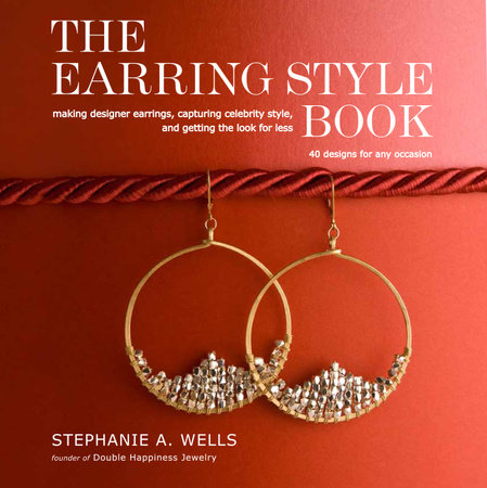 The Earring Style Book by Stephanie A. Wells