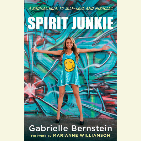 Spirit Junkie by Gabrielle Bernstein