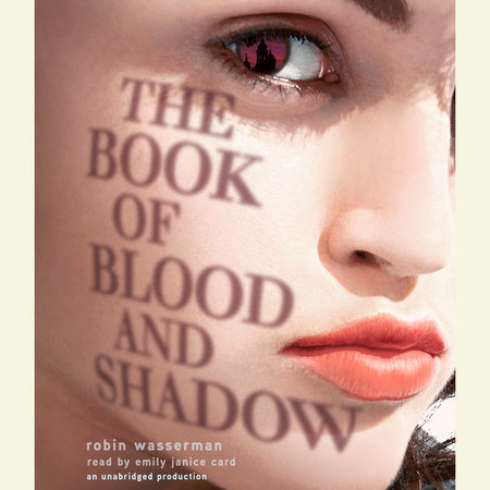 The Book of Blood and Shadow by Robin Wasserman