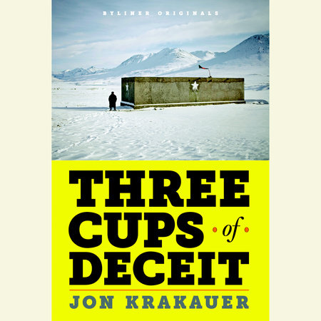 Three Cups of Deceit by Jon Krakauer