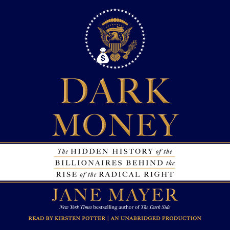 Dark Money by Jane Mayer