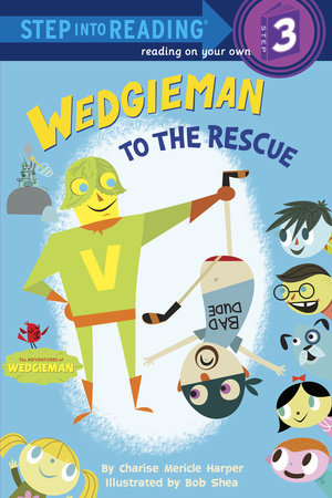 Wedgieman to the Rescue by Charise Mericle Harper