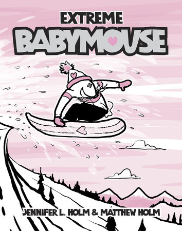 Babymouse #17: Extreme Babymouse by Jennifer L. Holm and Matthew Holm