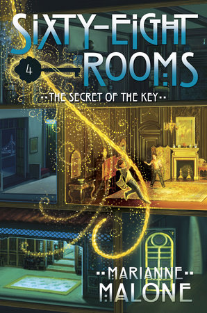 The Secret of the Key: A Sixty-Eight Rooms Adventure by Marianne Malone