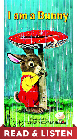 I Am A Bunny by Ole Risom; illustrated by Richard Scarry