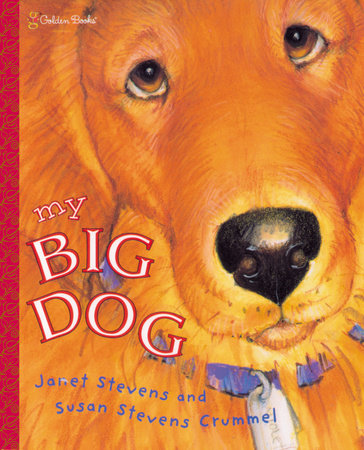 My Big Dog by Janet Stevens and Susan Stevens Crummel