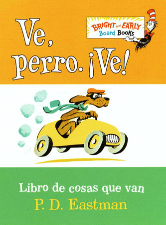 Ve, Perro. Ve! (Go, Dog. Go! Spanish Edition) by P.D. Eastman