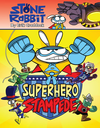 Stone Rabbit #4: Superhero Stampede by Erik Craddock