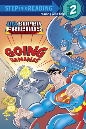 Super Friends: Going Bananas (DC Super Friends) by Ben Harper
