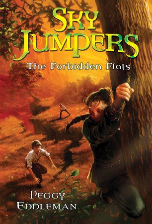 Sky Jumpers Book 2: The Forbidden Flats by Peggy Eddleman