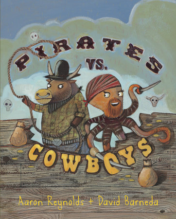 Pirates vs. Cowboys by Aaron Reynolds